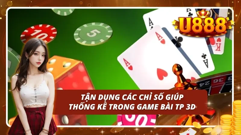 Game bài TP 3D U888 và kỹ năng thống kê