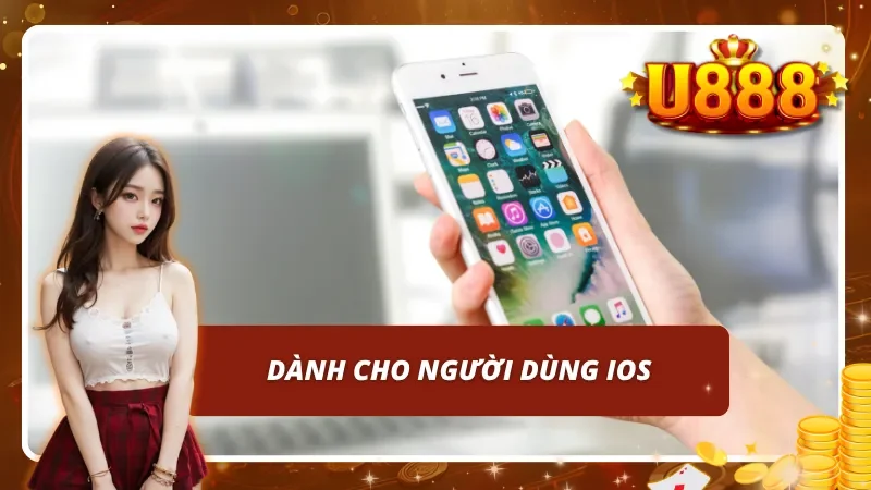 Từng bước hướng dẫn người dùng tải app U888 về thiết bị iOS